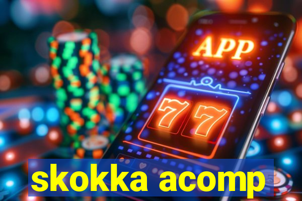 skokka acomp
